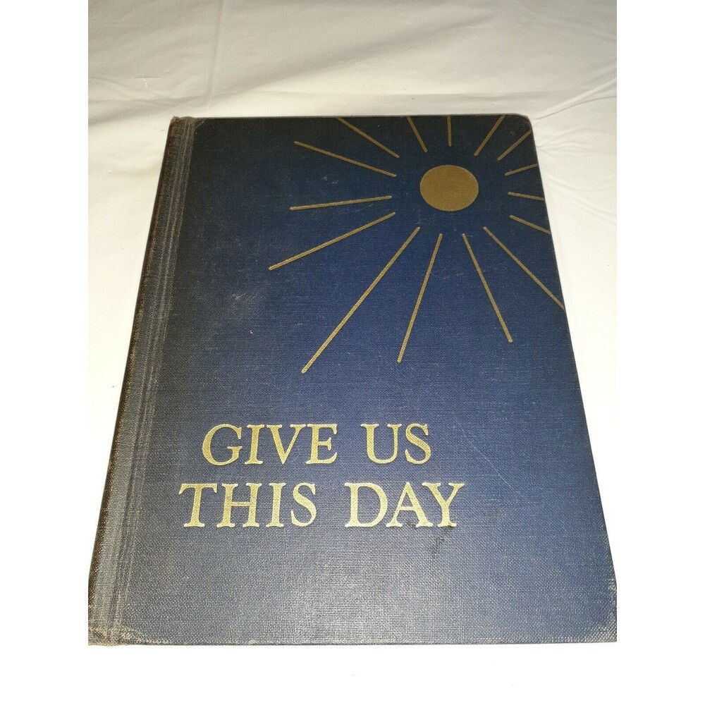 GIVE US THIS DAY by Mary Elizabeth Old 1949 HC Illustrated by Kay Draper